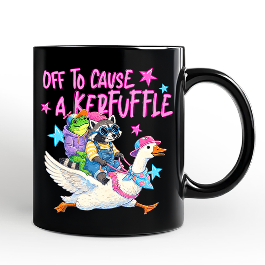 Off To Cause A Kerfuffle Mug